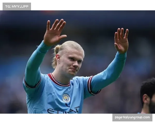 哈兰德向欧冠金靴奖发起冲击 曼城进攻体系依赖其终结能力